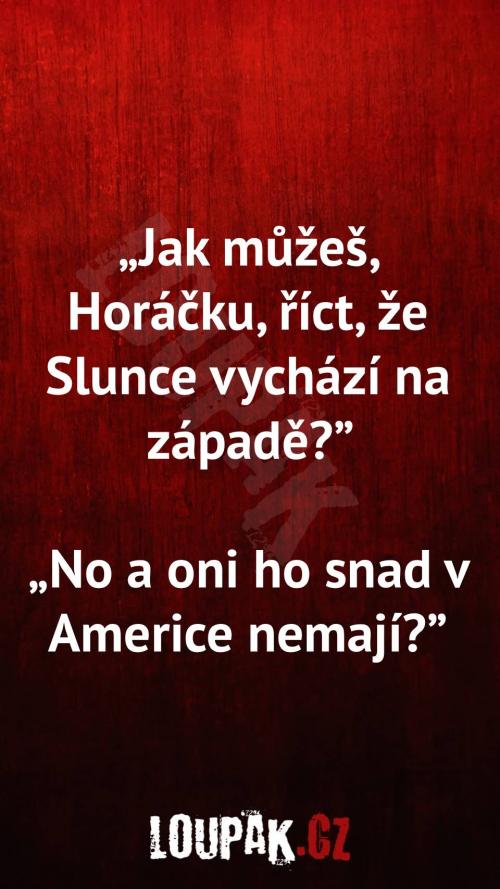 Proč Slunce vychází na západě Proč Slunce vychází na západě