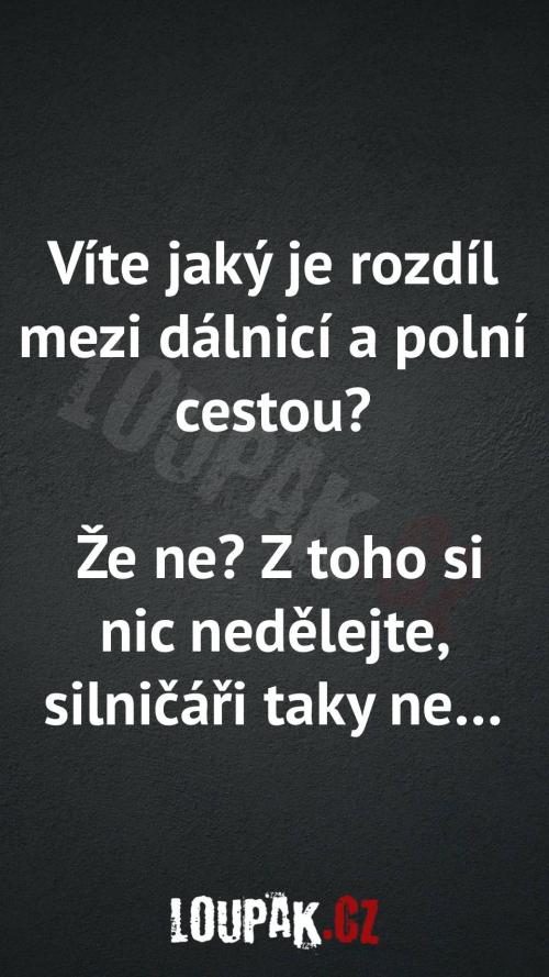 Jaký je rozdíl mezi dálnicí a polní cestou