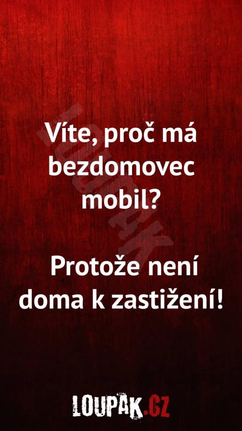  Proč má bezdomovec mobil 