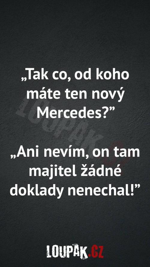  Od koho má ten Mercedes 
