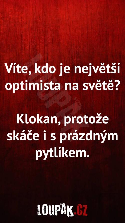 Kdo je největší optimista na světě Kdo je největší optimista na světě