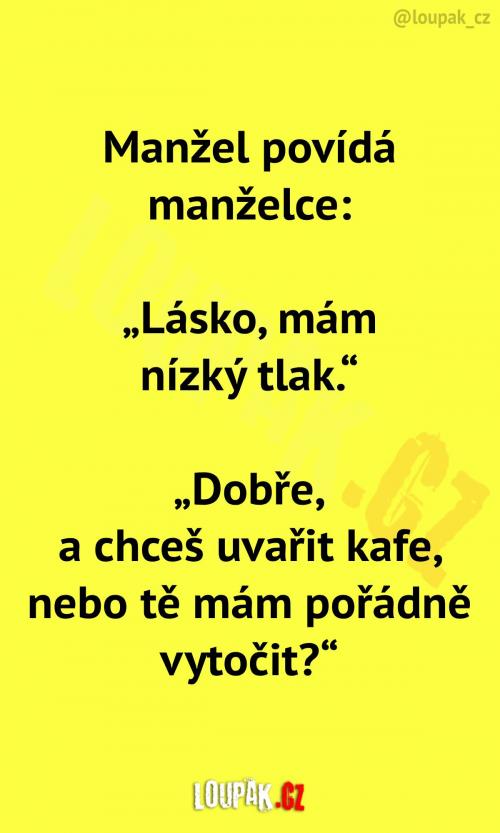 Manžel má nízký tlak... Manžel má nízký tlak...