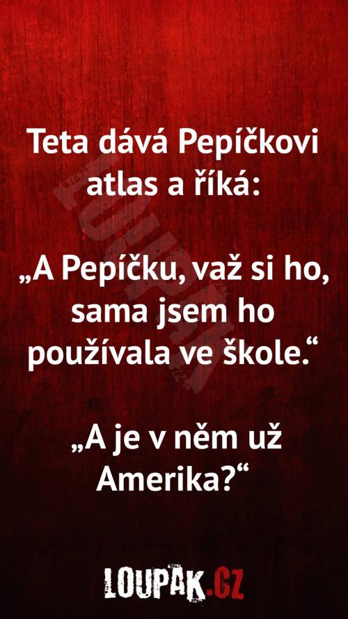 Proč Pepíček dostal atlas Proč Pepíček dostal atlas