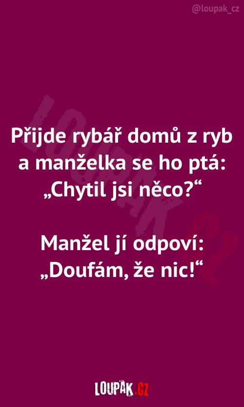  Manžel snad nic nechytil 