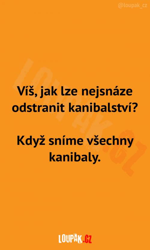 Jak odstranit kanibalství Jak odstranit kanibalství