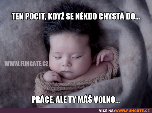  Slastný to pocit - Jde dneska někdo do práce 