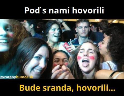  Bude sranda! 