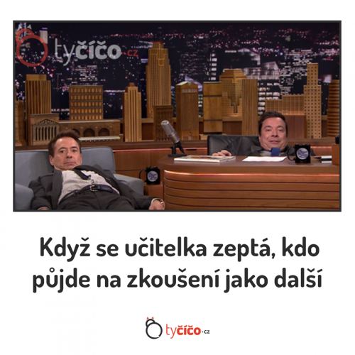  Stejně vždy vyvolá mě! 