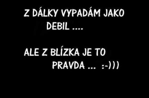  Vypadám jako debil 