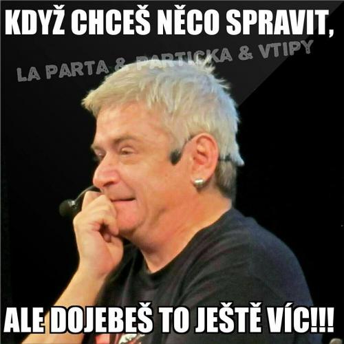  Když chceš něco spravit  