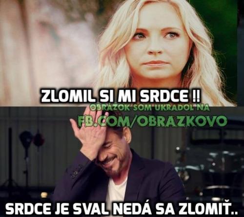  Zlomil si mi srdce! 