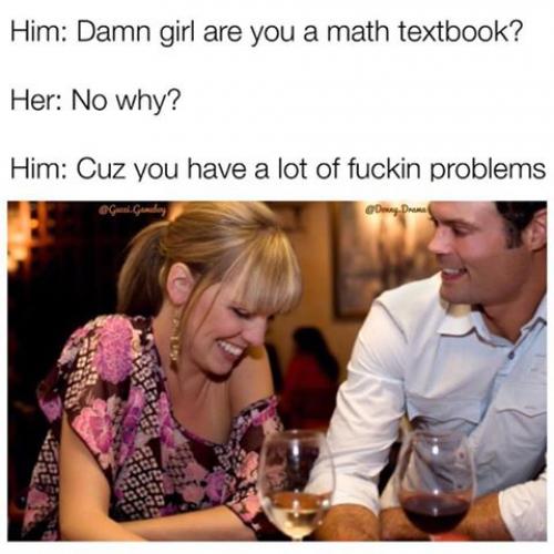  Are you a math textbook? :D 