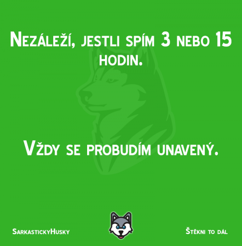  Vždy se probudím unavený 