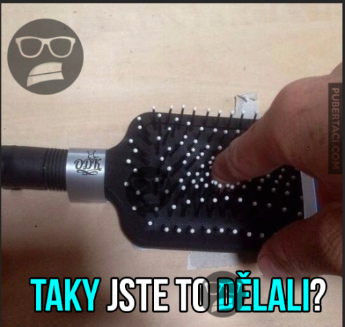  Taky jste to dělali 