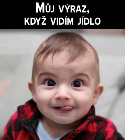  Když vidím jídlo 