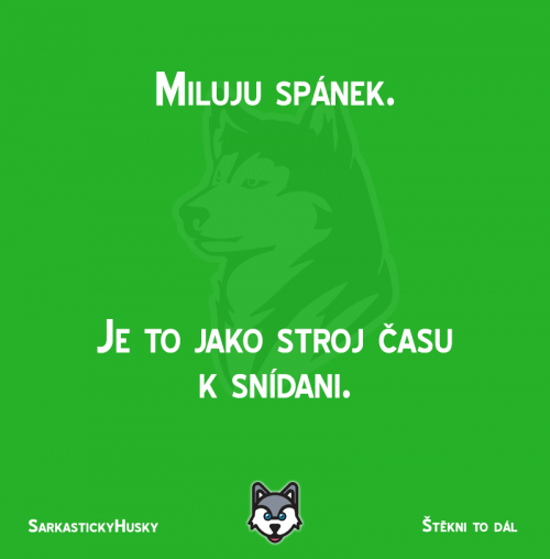  Ještě mít ale někoho, kdo tu snídani nachystá 