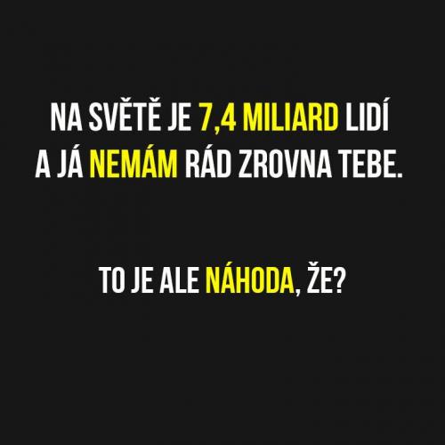  To je ale náhoda co 