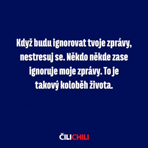  Ignoruji tvoje zprávy 