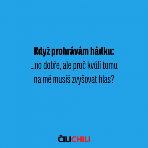 Když prohrávám hádku