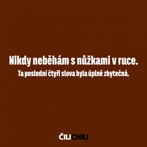  Nikdy neběhám s nůžkami v ruce 