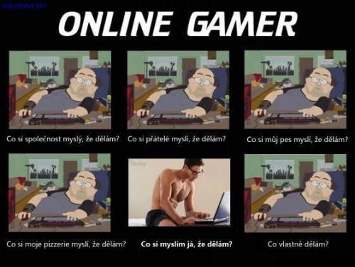 Život online gamera je jako..