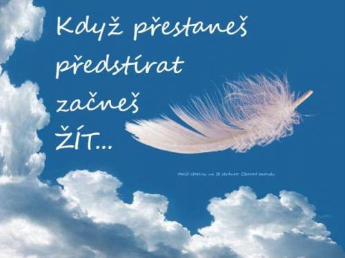 Nepředstírej, žij