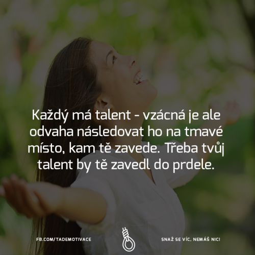  Každýho zavede na jiný tmavý místo 