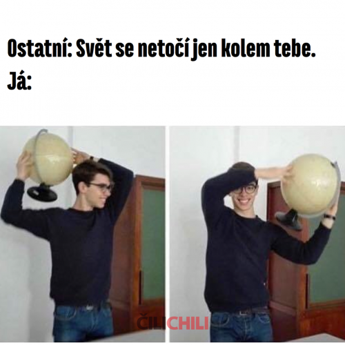  Svět se netočí jen kolem tebe 