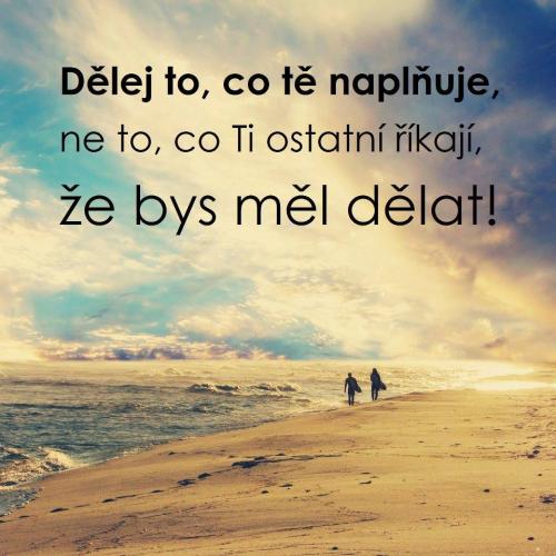 Dělej to, co tě naplňuje