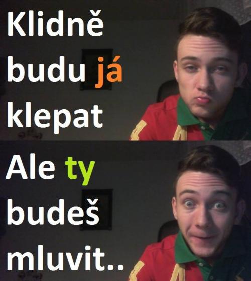 Já klepu, ty mluvíš