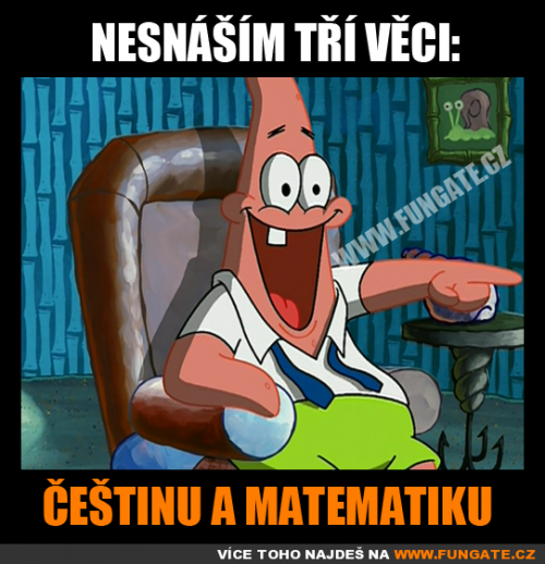  Nesnáším tři věci 