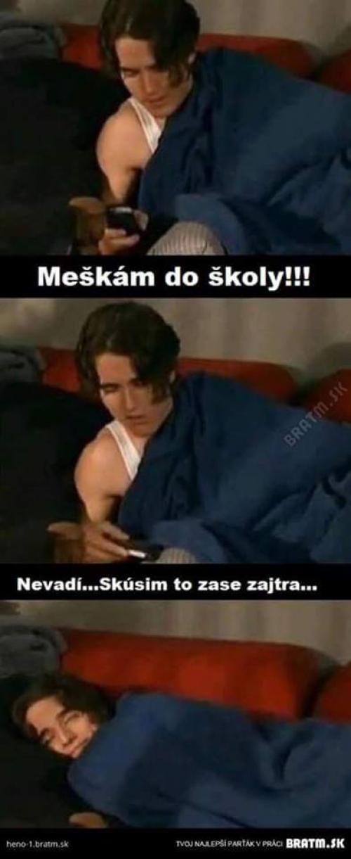  Zaspal jsem do školy 