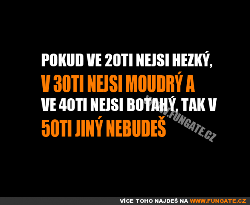  Pokud ve 20 nejsi hezký 