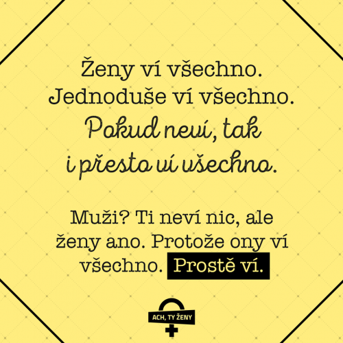  Ženy ví všechno a VŽDY mají pravdu 