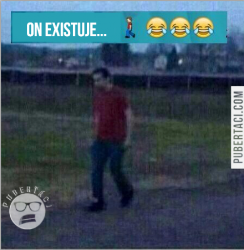  On existuje 