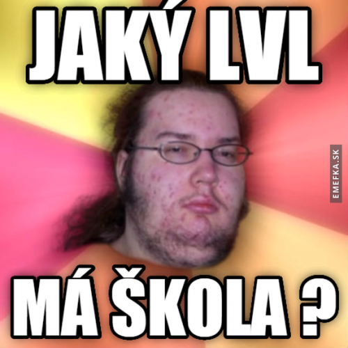  Jaký lvl má škola? 