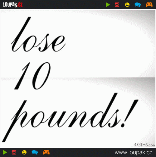  
Heres-a-tip-lose-10-pounds
 