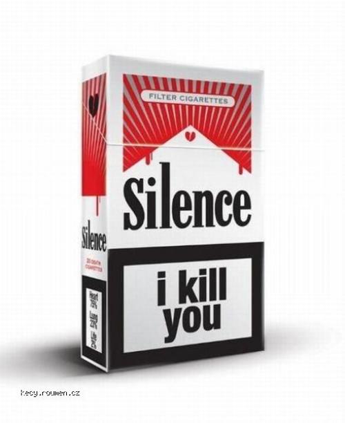  Silence I kill you 