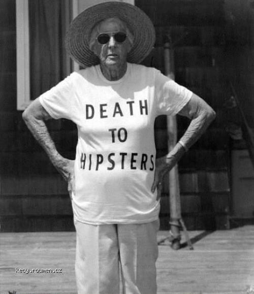  Death to hipsters 