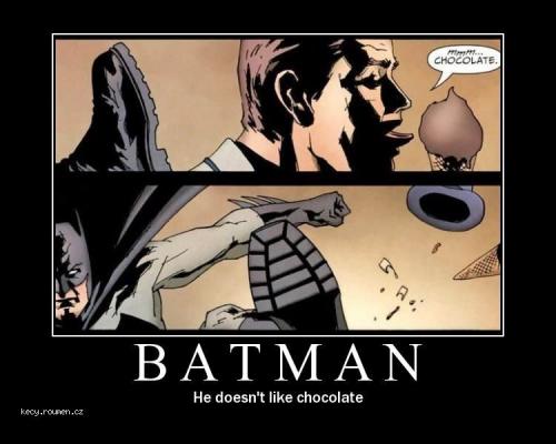 Batman nema rad cokoladovou