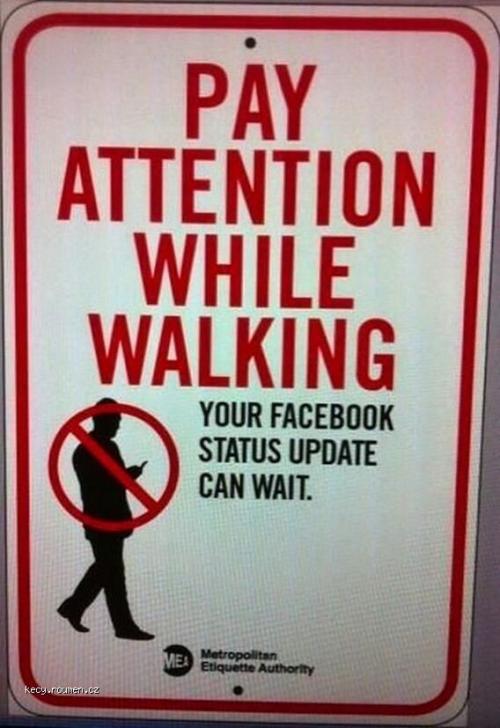  Pay attention while walking 