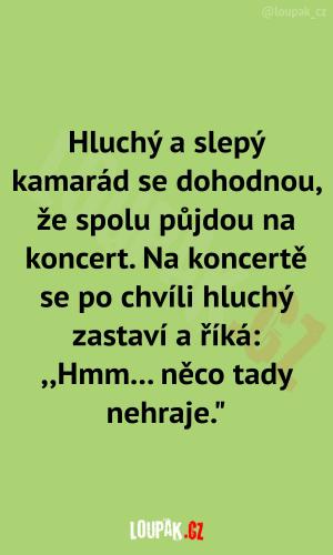 To se divím, že to poznal