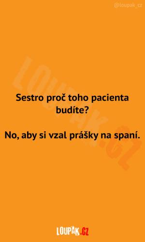 Proč pacienta asi budí?