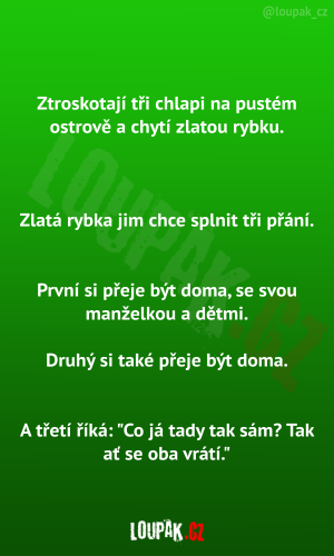 Ztroskotají tři chlapi na pustém ostrově