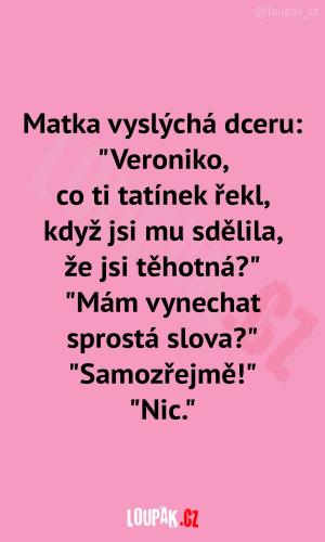 Veronika to teď asi nemá jednoduché