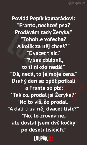 Ten Žeryk musí z domu za každou cenu