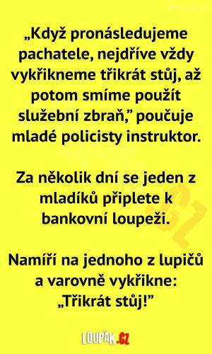 Vždy vykřikneme třikrát stůj!