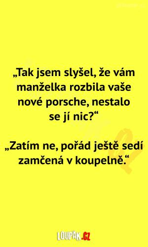 Manželka rozbila nové porsche