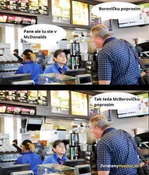 Pane, tady jste v McDonalds