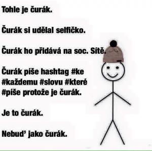 Nebuď jako on!:D